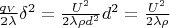 $\frac{q_V}{2\lambda}\delta^2=\frac{U^2}{2\lambda\rho d^2}d^2=\frac{U^2}{2\lambda\rho}$