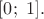 $[0;\ 1].$