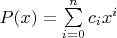 $P(x)=\sum\limits_{i=0}^n c_ix^i$