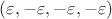 $(\varepsilon, -\varepsilon, -\varepsilon,-\varepsilon)$