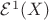 $\mathcal{E}^1(X)$