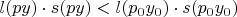 $l(py)\cdot s(py)<l(p_0 y_0)\cdot s(p_0 y_0)$