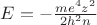 $E=-\frac {me^4z^2}{2h^2n}$