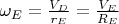 $\omega_E=\frac{V_D}{r_E}=\frac{V_E}{R_E}$