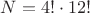 $N=4! \cdot 12!$