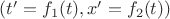 $(t'=f_1(t), x'=f_2(t))$