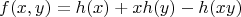$$ f(x,y)= h(x)+xh(y)-h(xy) $$