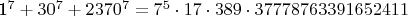 1^7+30^7+2370^7=7^5\cdot17\cdot389\cdot37778763391652411