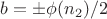 $b=\pm \phi(n_2)/2$