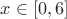 $x \in [0,6]$