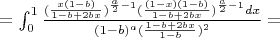 $=\int_{0}^{1} \frac{(\frac{x(1-b)}{1-b+2bx})^{\frac{a}{2}-1}(\frac{(1-x)(1-b)}{1-b+2bx})^{\frac{a}{2}-1}dx}{(1-b)^a(\frac{1-b+2bx}{1-b})^{2}}=$