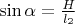 $\sin\alpha=\frac{H}{l_2}$