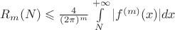 $R_m(N)\leqslant \frac{4}{(2\pi)^m}\int\limits_N^{+\infty}| f^{(m)}(x)|dx$