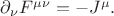 $\partial_\nu  F^{\mu \nu} = -J^\mu.$