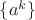 $\{a^k\}$