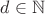 $d\in\mathbb N$ $d\in\mathbb N$