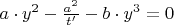 $a\cdot y^2-\frac{a^2}{t'}-b\cdot y^3=0$
