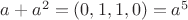 $a+a^2=(0,1,1,0)=a^5$