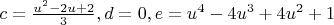 $c=\frac{u^2-2u+2}{3},d=0,e=u^4-4u^3+4u^2+1$