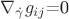 $\nabla_{\dot{\gamma}}g_{ij}$=0