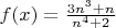 $
f(x) = \frac{3n^3+n}{n^4+2}
$
