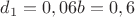 $d_1=0,06b=0,6$