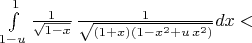 $\int\limits_{1-u}^{1} \frac{1}{\sqrt{1-x}}\,\frac{1}{\sqrt{(1+x)(1-x^2 + u\,x^2)}} dx <$