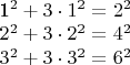 $\\
$1^2+3\cdot1^2 =2^2
\\
2^2+3\cdot2^2 =4^2
\\
3^2+3\cdot3^2 =6^2
\\$