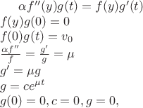 $\alpha f''(y)g(t)=f(y)g'(t) \\
f(y)g(0)=0 \\
f(0)g(t)=v_0 \\
\frac{\alpha f''}{f}=\frac{g'}{g}=\mu \\
g'=\mu g \\
g=c e^{\mu t} \\
g(0)=0,  c=0,  g=0, $