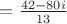 $= \frac{42 - 80i}{13}$