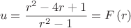 $$\[
u = \frac{{r^2  - 4r + 1}}{{r^2  - 1}} = F\left( r \right)
\]
$
