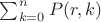 $\sum_{k=0}^{n} P(r,k)$