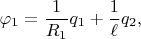 $$
\varphi_1 = \frac{1}{R_1} q_1 +  \frac{1}{\ell} q_2 ,
$$