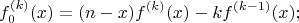 $$
f^{(k)}_0(x) = (n-x)f^{(k)}(x) - kf^{(k-1)}(x);
$$