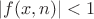 $|f(x,n)|<1$