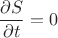 $$\frac{\partial S}{\partial t}=0$$ $$\frac{\partial S}{\partial t}=0$$