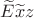 $\widetilde E\widetilde xz$ $\widetilde E\widetilde xz$