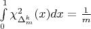 $\int\limits_0^1 \chi_{\Delta_m^k}^2(x) dx = \frac 1 m$