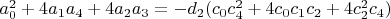 $a_0^2+4 a_1 a_4+4 a_2 a_3=-d_2 (c_0 c_4^2+4 c_0 c_1 c_2+4 c_2^2 c_4)$