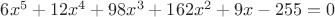 $6x^5+12x^4+98x^3+162x^2+9x-255=0$