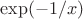 $\exp (-1/x)$