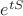 $e^{tS}$