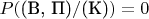 $P(\text{(В, П)}/\text{(К)}) = 0$
