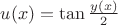 $u(x)=\tan\frac{y(x)}{2}$