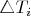 $\triangle T_i$