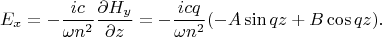 $$
E_x=-\frac{ic}{\omega n^2}\frac{\partial H_y}{\partial z}=
-\frac{icq}{\omega n^2}(-A\sin qz+B\cos qz).
$$