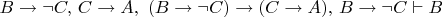 $B\to\neg C,\, C\to A,\ (B\to\neg C)\to(C\to A),\, B\to\neg C\vdash B$