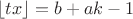 $\lfloor tx \rfloor=b+ak-1$