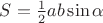 $S=\frac{1}{2}ab\sin{\alpha}$