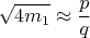 $$\sqrt{4m_1} \approx \dfrac{p}{q}$$